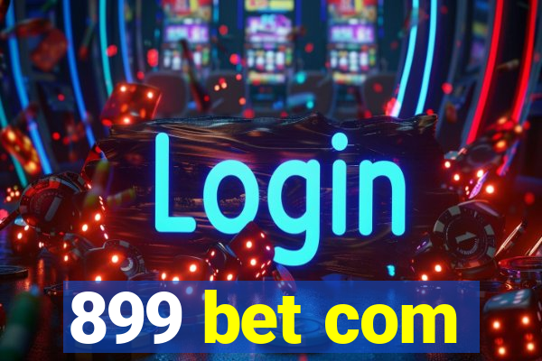 899 bet com