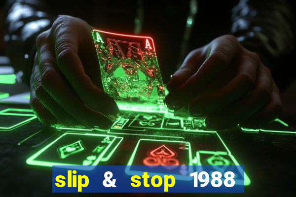 slip & stop 1988 bingo tarte!!!