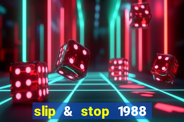 slip & stop 1988 bingo tarte!!!