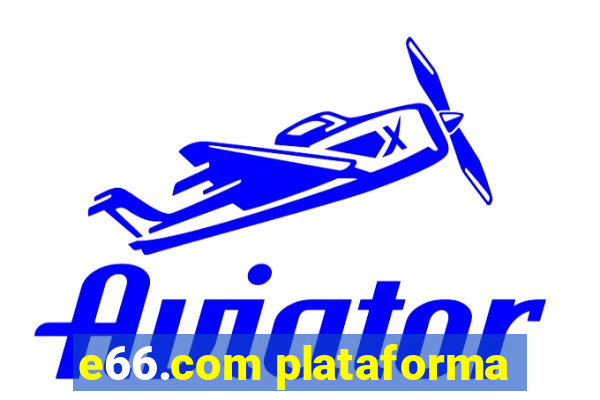 e66.com plataforma