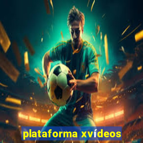 plataforma xvídeos