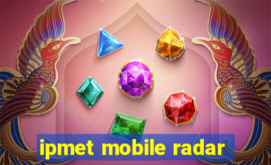 ipmet mobile radar