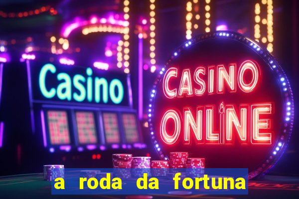 a roda da fortuna o que ele sente por mim