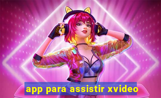 app para assistir xvideo