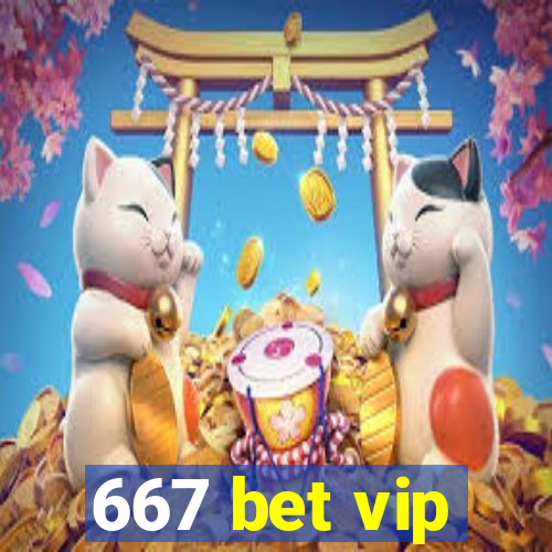 667 bet vip