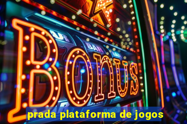 prada plataforma de jogos