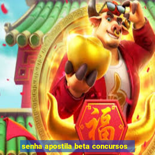 senha apostila beta concursos