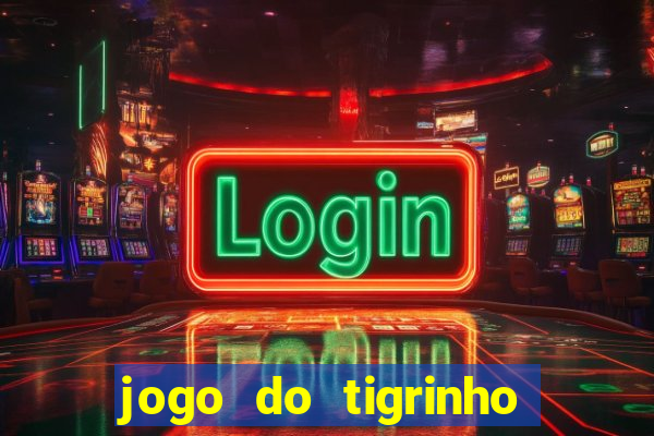 jogo do tigrinho plataforma chinesa