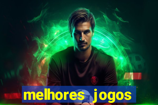melhores jogos estrela bet