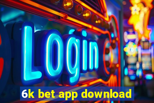 6k bet app download