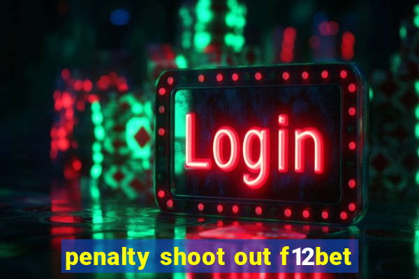 penalty shoot out f12bet