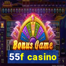 55f casino