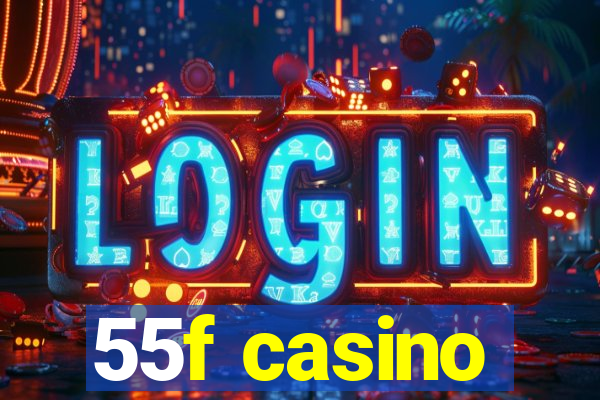 55f casino