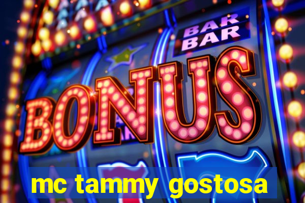 mc tammy gostosa