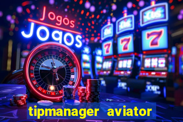 tipmanager aviator aposta 1