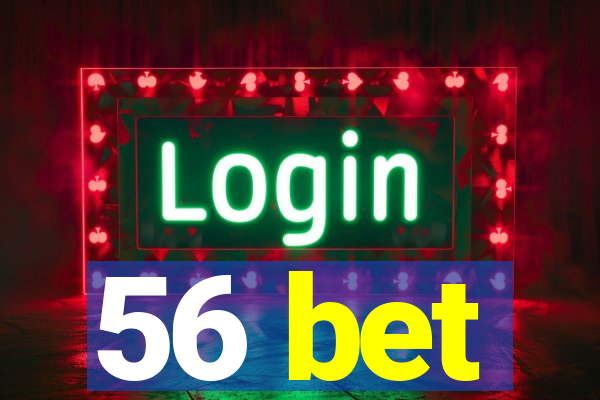 56 bet