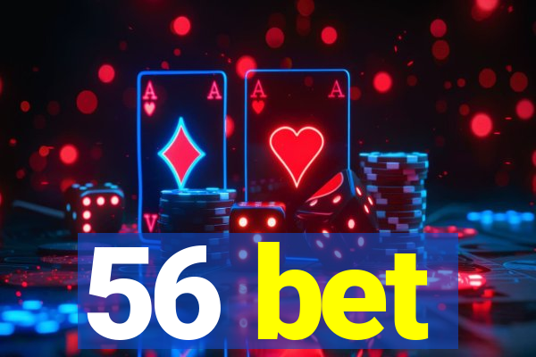 56 bet