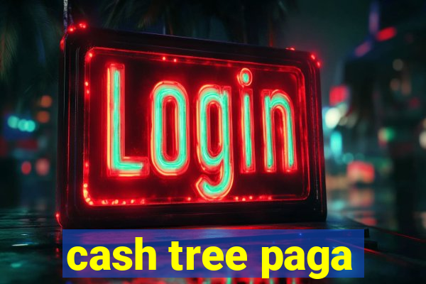 cash tree paga