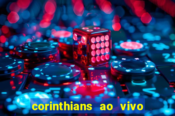corinthians ao vivo multi canais
