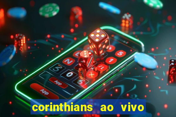 corinthians ao vivo multi canais