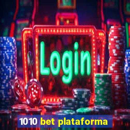 1010 bet plataforma