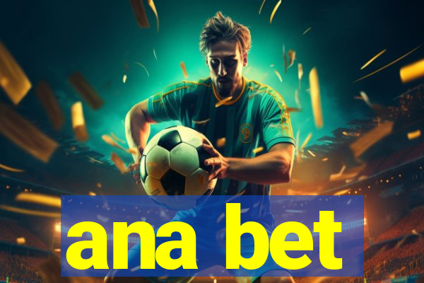 ana bet