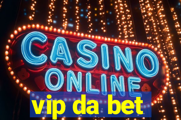 vip da bet