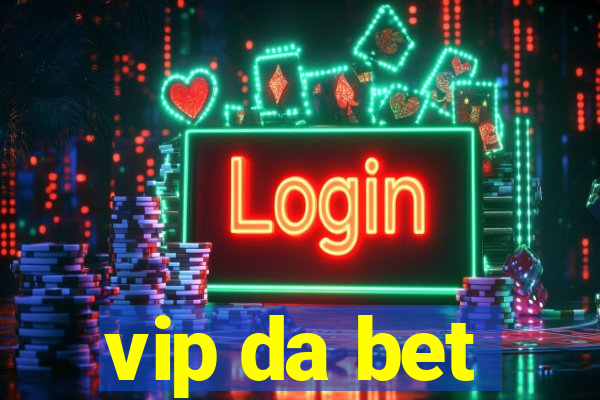 vip da bet