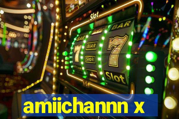 amiichannn x