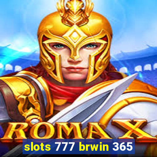 slots 777 brwin 365