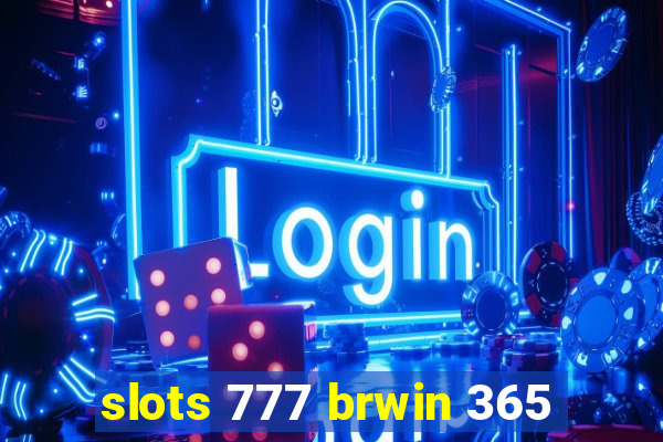 slots 777 brwin 365