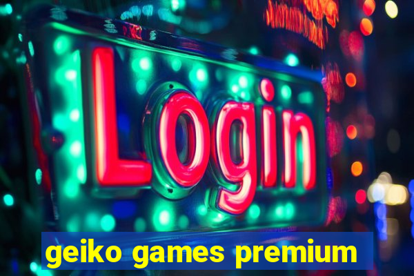 geiko games premium