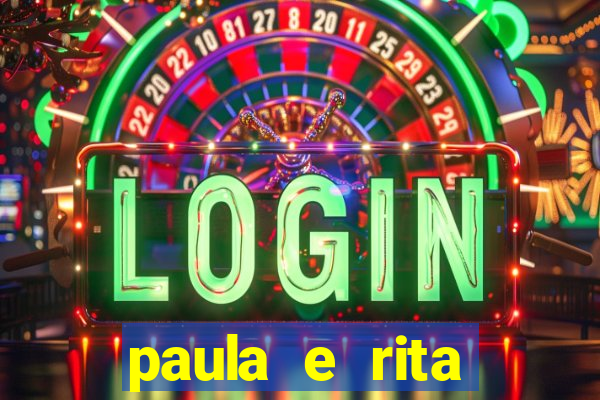 paula e rita compraram muitas cartelas no bingo