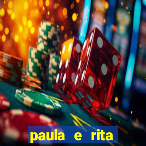paula e rita compraram muitas cartelas no bingo
