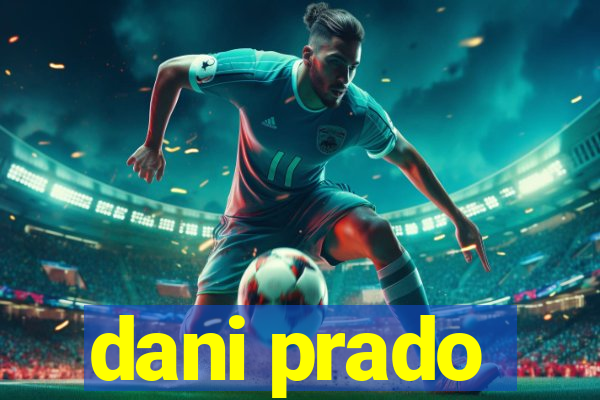dani prado