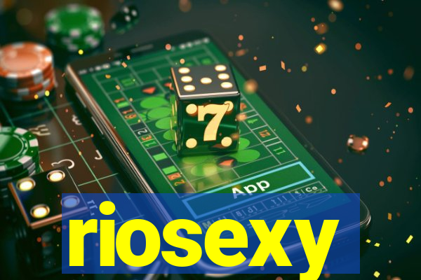 riosexy