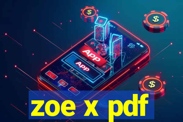 zoe x pdf