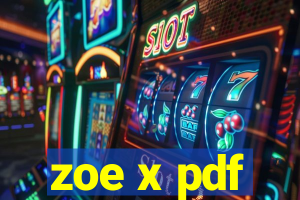 zoe x pdf