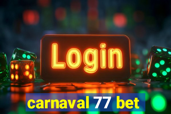 carnaval 77 bet