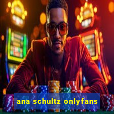 ana schultz onlyfans