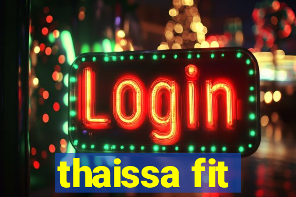 thaissa fit