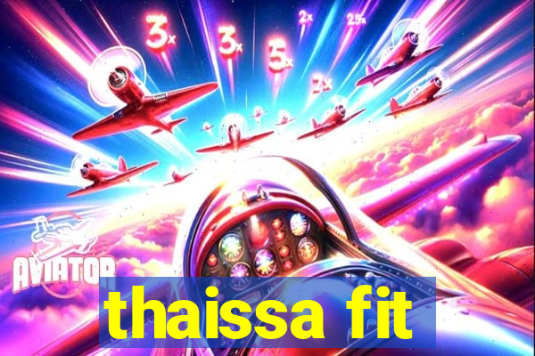 thaissa fit
