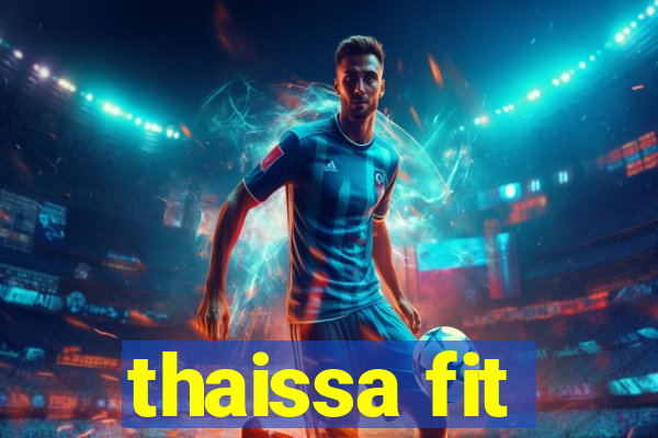 thaissa fit