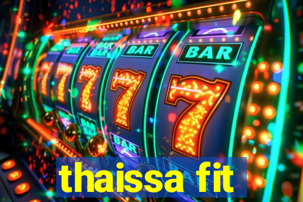 thaissa fit