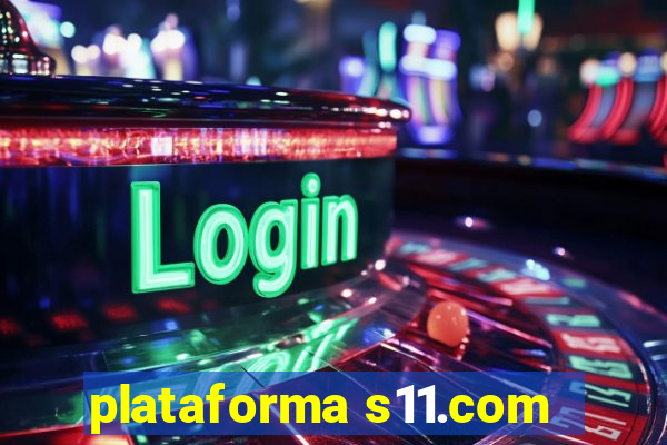 plataforma s11.com