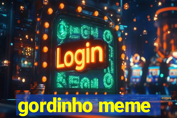 gordinho meme