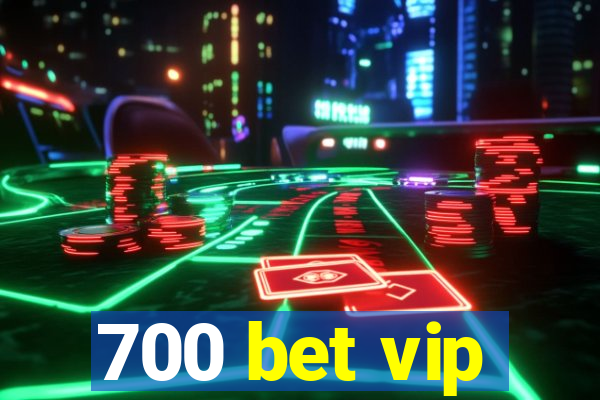 700 bet vip
