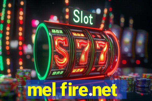 mel fire.net