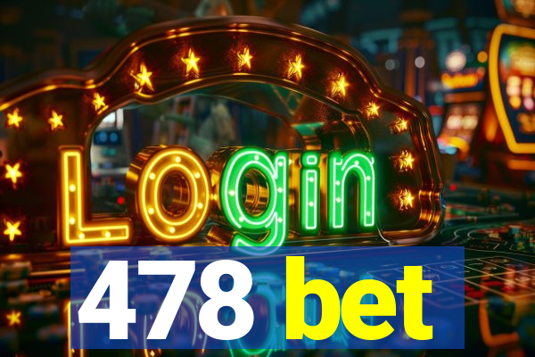 478 bet