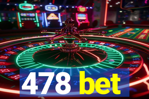 478 bet